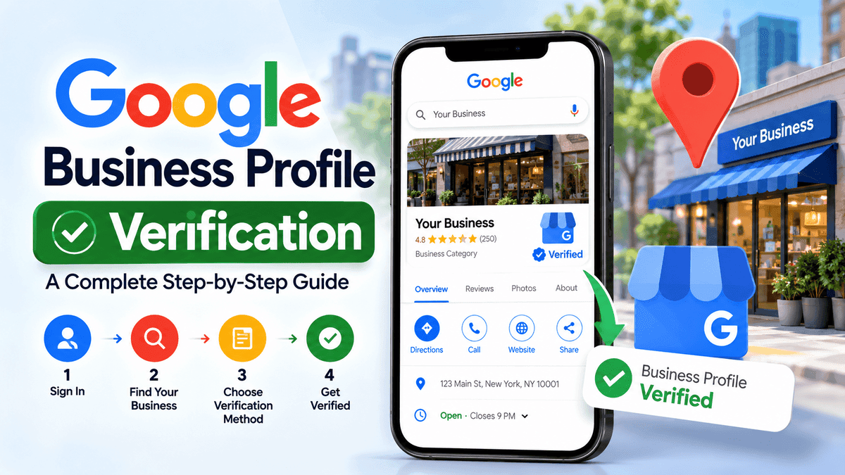 How to Verify Your Google Business Profile: A Complete Step-by-Step Guide
